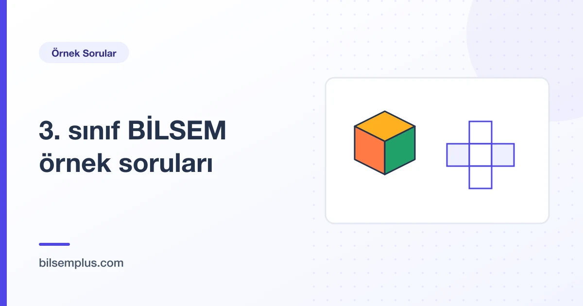 Küp ve küp açılımı çizimi — 3. sınıf BİLSEM örnek soruları
